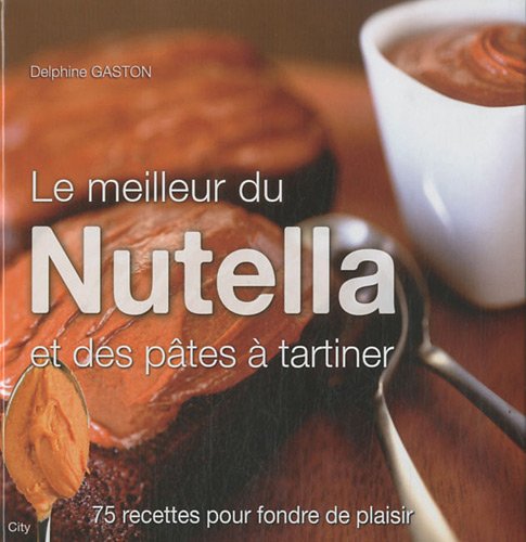LE MEILLEUR DU NUTELLA ET PATES A TARTINER