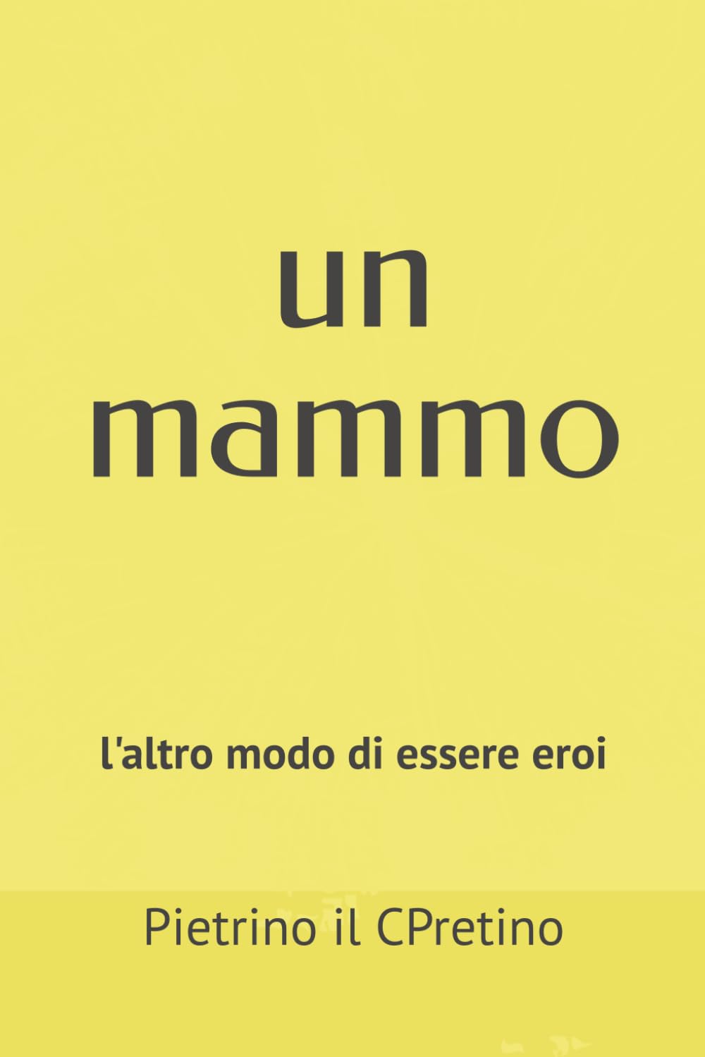 un mammo: l'altro modo di essere eroi