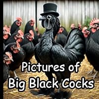 Pictures of Big Black Cocks: Perfect Friend or Coworker Prank! Funny White Elephant, Yankee Swap, Secret Dirty Santa Gift, (Stupid Gifts Ideas) B0D2V3281P Book Cover