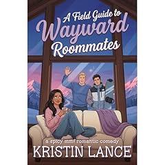 A Field Guide to Wayward Roommates Audiobook By Kristin Lance cover art