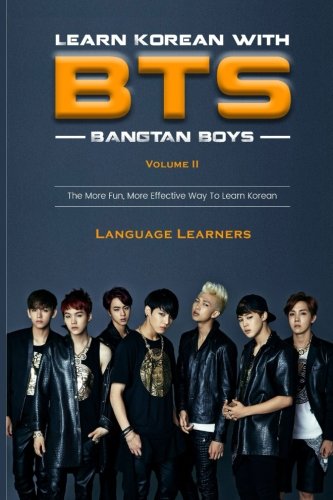 Bts Lessons Learn Korean With Bts 2: The More Fun, More Effective Way to Learn ...