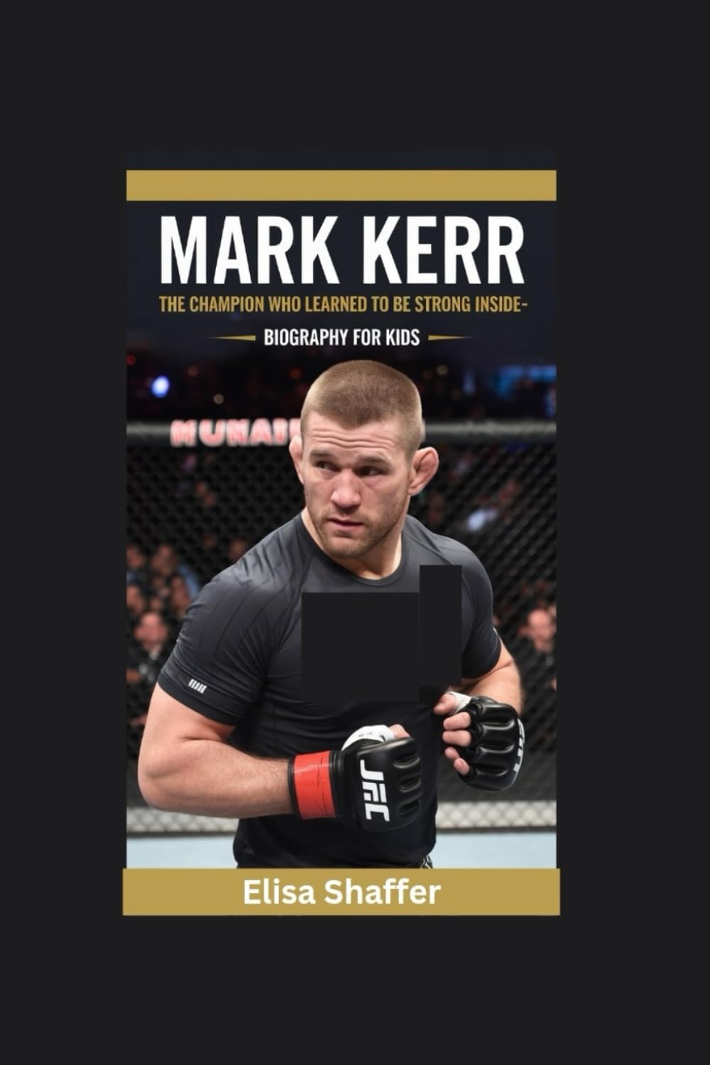 MARK KERR: The Champion Who Learned to Be Strong Inside- Biography For Kids