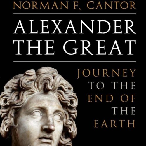 Alexander the Great Journey to the End of the Earth