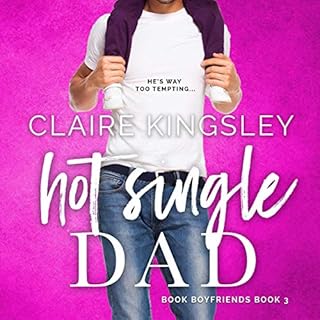 Hot Single Dad Audiolibro Por Claire Kingsley arte de portada