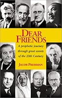 Dear Friends: A Prophetic Journey Through Great Events of the 20th Century 0881257443 Book Cover