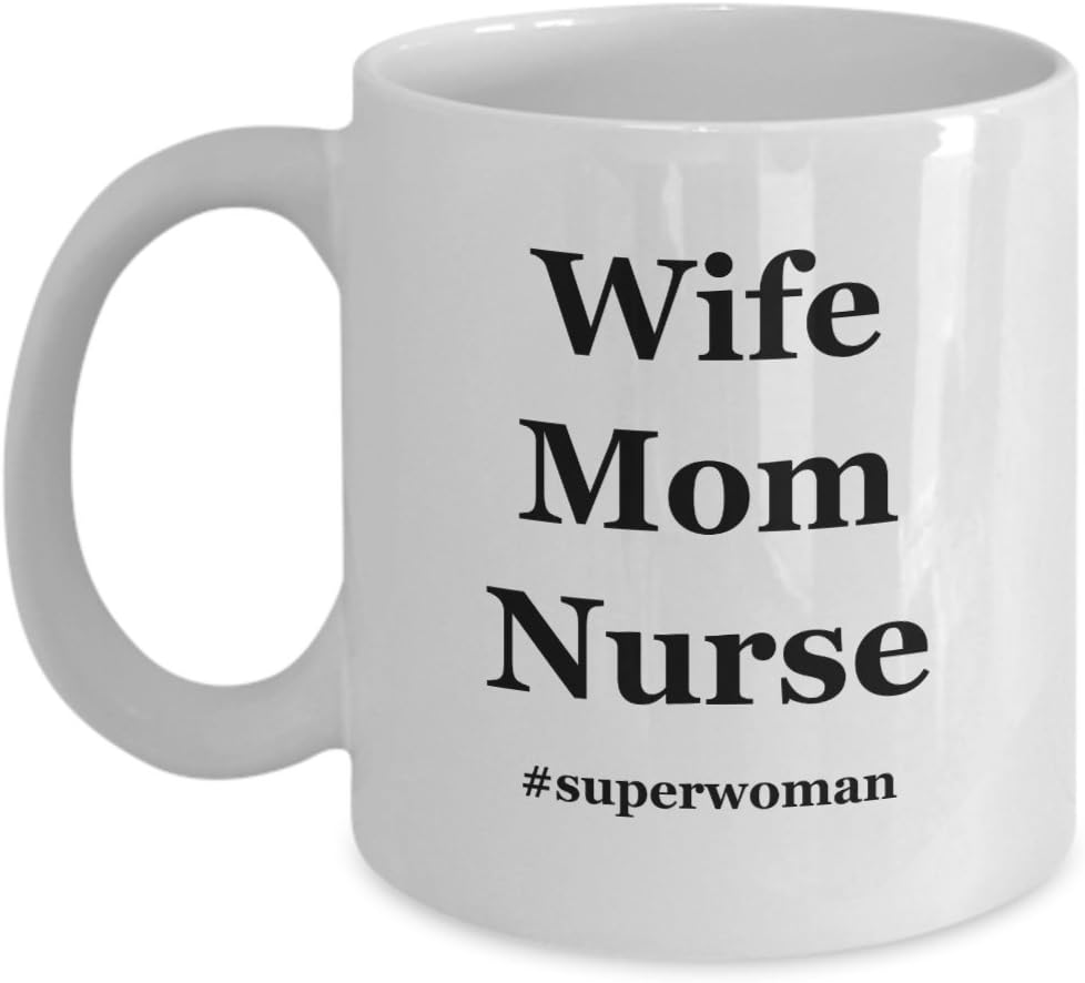 Nurse Mug Wife Mom Nurse Superwoman Preceptor Gifts, Nurses Week, Graduation