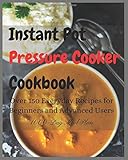 Image de Paperback - Instant Pot Pressure Cooker Cookbook: Over 150 Everyday Recipes for Beginners and Advanc