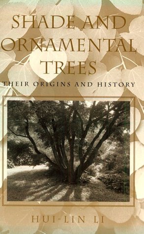 Shade and Ornamental Trees: Their Origins and History