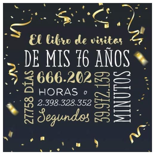 El libro de visitas de mis 76 años: Decoración para celebrar una fiesta de 76 cumpleaños – Regalo para hombre y mujer - 76 años - Libro de firmas para felicitaciones y fotos de los invitados
