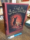 L'île du solitaire Maurice Champagne illustrations de R.Giffey- éditions librairie Delagrave - 1924 - 240 pages papier un peu défraîchi, bon état par ailleurs - texte en français Envoi rapide, soigné