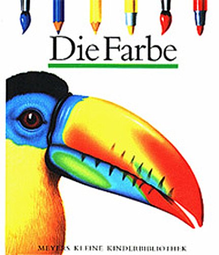 Die Farbe (Meyers kleine Kinderbibliothek, Band 4) Die Farbe (Meyers kleine Kinderbibliothek, Band 4)