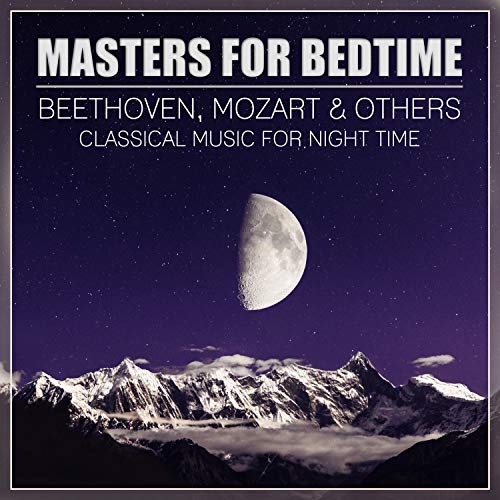 Masters for Bedtime Beethoven, Mozart & Others, Classical