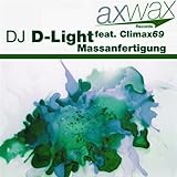 Massanfertigung (feat. Climax 69) [D-Light Remix]