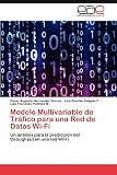  Modelo Multivariable de Trafico Para Una Red de Datos Wi-Fi: Un análisis para la predicción del throughput en una red Wi-Fi