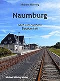  Naumburg: nach einer wahren Begebenheit