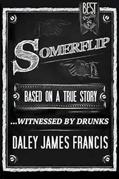 Paperback Somerflip: Based on a True Story... Witnessed by Drunks Book
