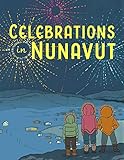 Celebrations in Nunavut (English) (Nunavummi)