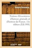  Notions élémentaires d\'histoire générale et d\'histoire de France. 11e édition