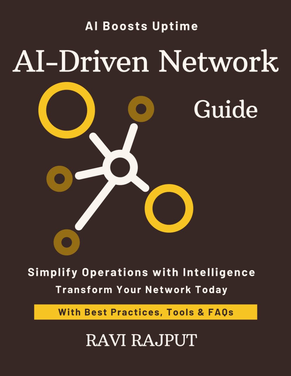 AI-Driven Network Guide: Automate Networks with AI Now | Master Network Intelligence Fast | Smarter Automation Without Delay | Drive Network Efficiency Today | Future-Ready Network Strategies