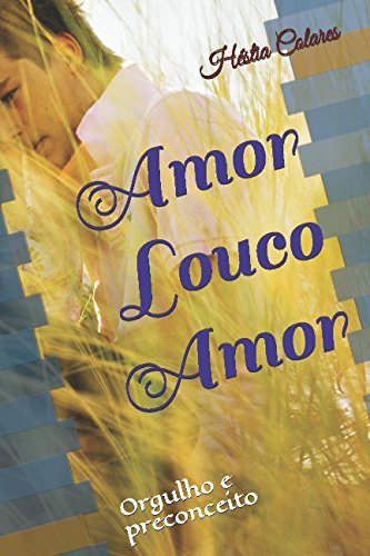 Amor Louco Amor: Orgulho e preconceito (Laços de Sangue) (Portuguese Edition)