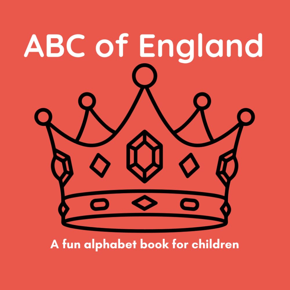 ABC of England: A Fun Alphabet Book for Children Ages 3-6 (ABC Adventures)