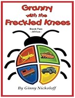 Granny with the Freckled Knees ~ Book Two ~ Africa : More Adventures with Galloping Granny Ginny in Africa 1548536725 Book Cover