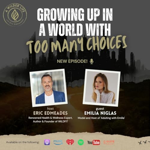 Growing Up in A World with Too Many Choices