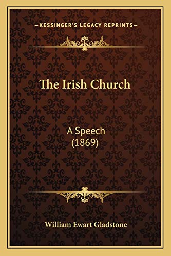 The Irish Church: A Speech (1869)
