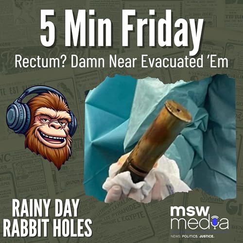 5 Minute Friday: Rectum? Damn Near Evacuated &rsquo;Em