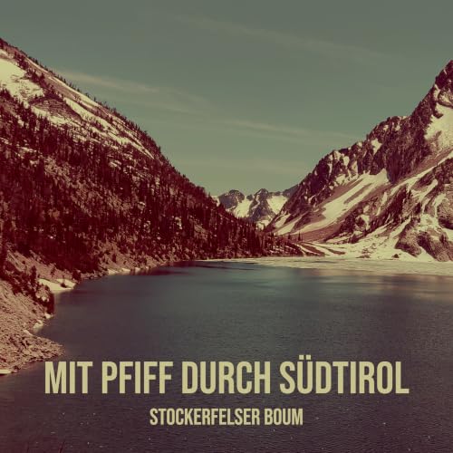 Mit Pfiff Durch Südtirol