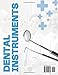Dental Assistant Instrument Book: The Complete Study Guide & Visual Reference for Tools, Instruments and Materials – Essential Learning for Dental Assisting, Students and Hygienists