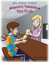 Grayson's Fantastical First Crush 1542803764 Book Cover
