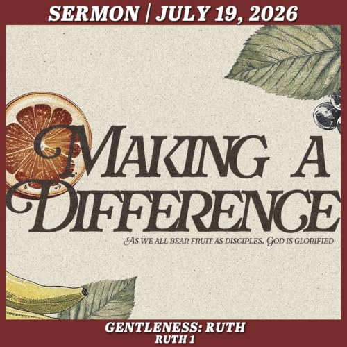 Gentleness: Ruth - July 19, 2026