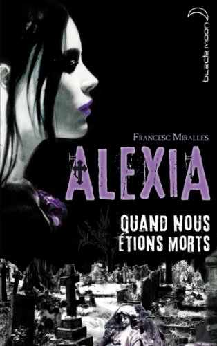Télécharger Alexia - Quand nous étions morts (Hachette romans) Gratuit