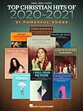 Top Christian Hits of 2020-2021 | Piano/Vocal/Guitar Sheet Music Book for Worship Musicians and Contemporary Christian Music Study | 21 Arrangements for Church Services and Performance Preparation