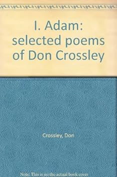 Paperback I. Adam: selected poems of Don Crossley Book