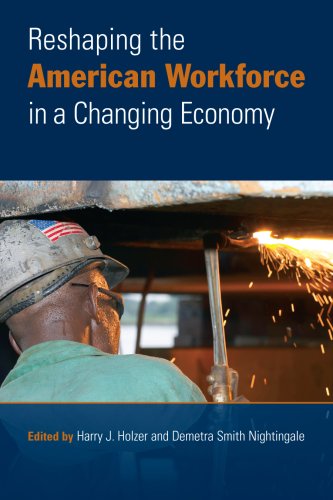 Reshaping the American Workforce in a Changing Economy (Urban Institute Press)