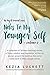 Notes to My Younger Self (Pay It Forward)
