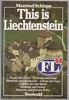 Das ist Liechtenstein: Land u. Leute, Geschichte u. Gegenwart, Monarchie u. Demokratie, Burger u. Staat, Kultur, Kunst u. Sport, Wirtschaft u. Gesellschaft, Innen- u. Aussenpolitik 351200606X Book Cover