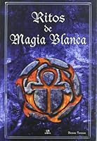 Ritos de magia blanca / Rites of White Magic 8466220232 Book Cover