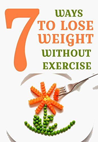 7 The Most Effective Ways To Lose Weight Without Exercise