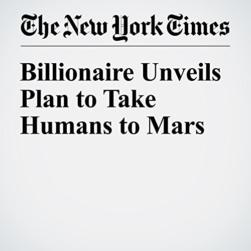 Billionaire Unveils Plan to Take Humans to Mars cover art