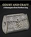 Court and Craft: A Masterpiece from Northern Iraq (The Courtauld Gallery)