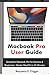Produktbild Macbook Pro User Guide: Simplified Macbook Pro for Seniors & Beginners: Master MacOS in 25 Minutes