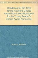 Handbook for the 1990 Young Reader's Choice Award Nominees (Handbook for the Young Reader's Choice Award Nominees) 0961909927 Book Cover