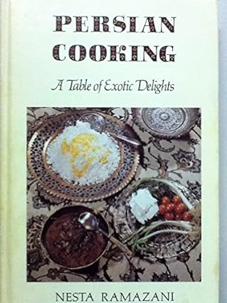 Persian Cooking: A Table of Exotic Delights