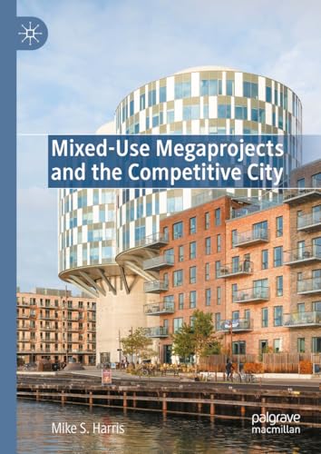 Mixed-Use Megaprojects solving competitive city urban planning issues - 2