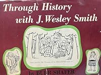 Through history with J. Wesley Smith B0007E1HLK Book Cover