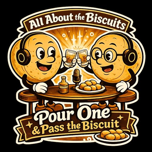 Pour One & Pass the Biscuit: A Drink, A Friend, No Filters