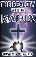 The Reality Within The Matrix 0970337086 Book Cover